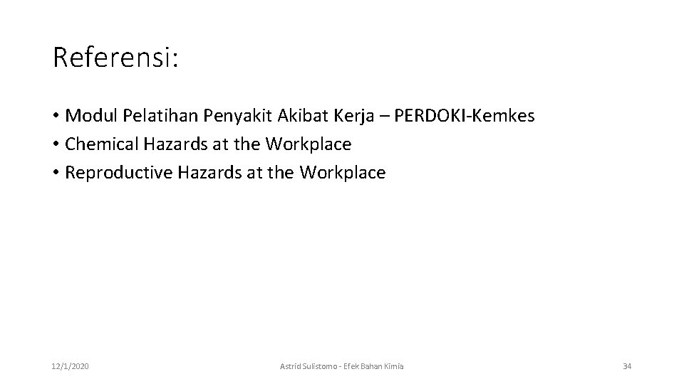 Referensi: • Modul Pelatihan Penyakit Akibat Kerja – PERDOKI-Kemkes • Chemical Hazards at the