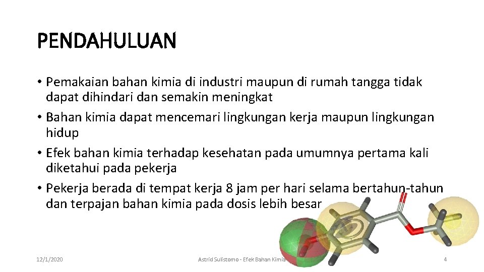 PENDAHULUAN • Pemakaian bahan kimia di industri maupun di rumah tangga tidak dapat dihindari