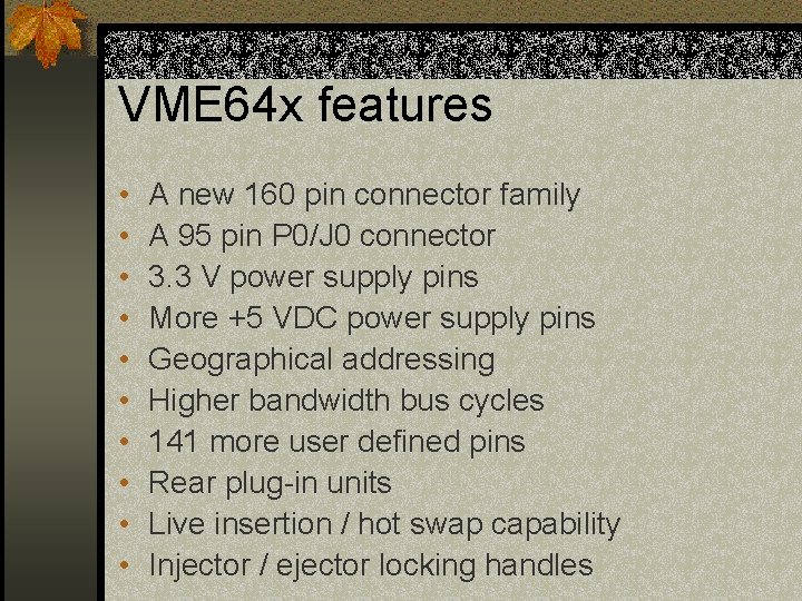 VME 64 x features • • • A new 160 pin connector family A VME 64 x features • • • A new 160 pin connector family A