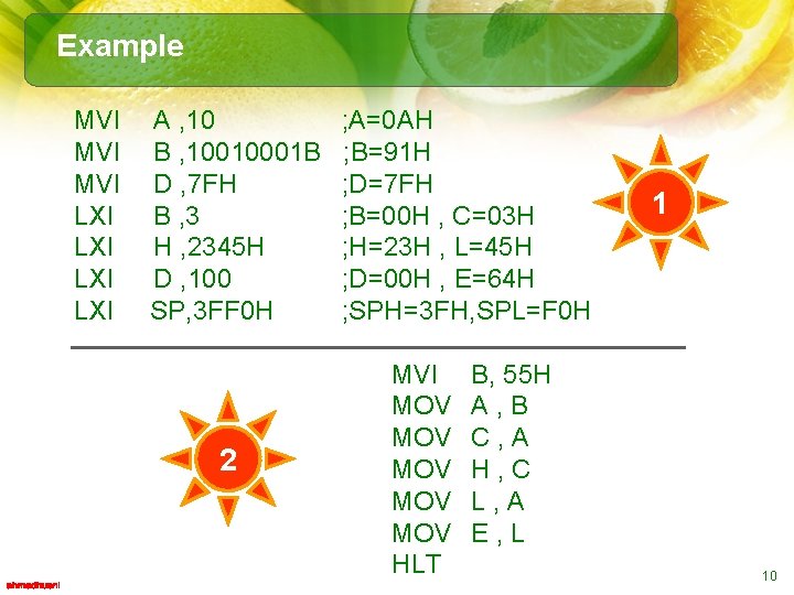 Example MVI MVI LXI LXI A , 10 B , 10010001 B D ,