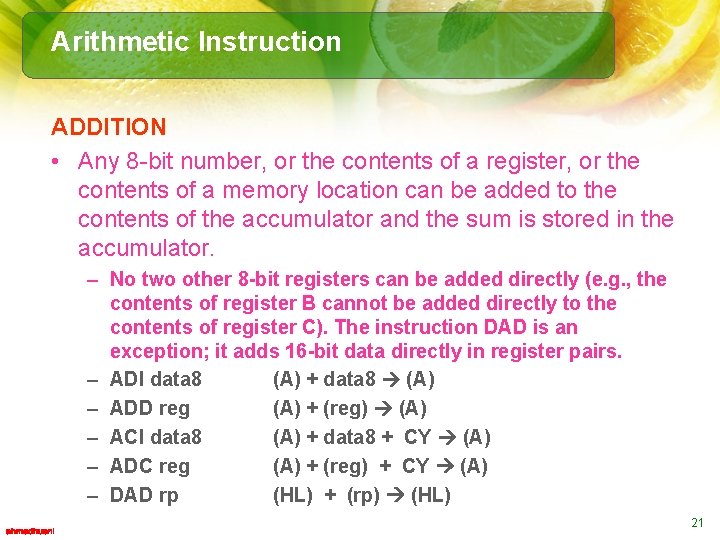 Arithmetic Instruction ADDITION • Any 8 -bit number, or the contents of a register,