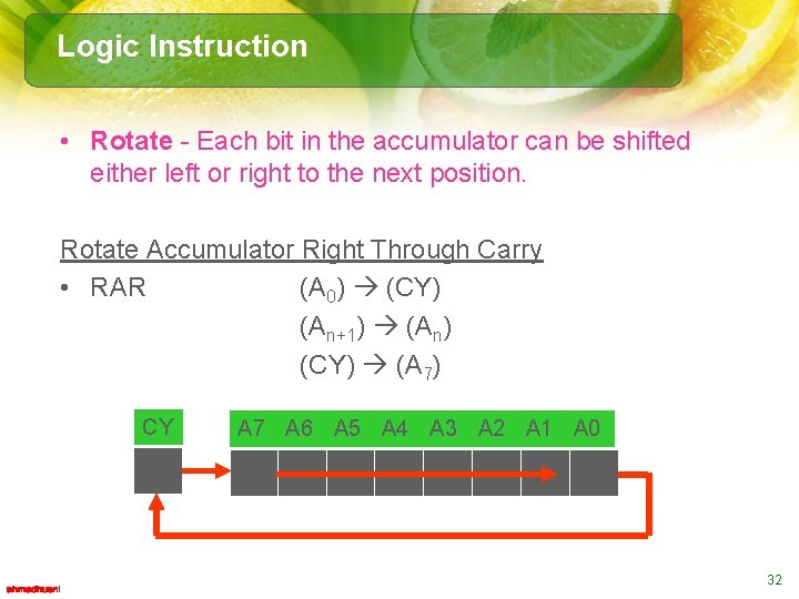 Logic Instruction • Rotate - Each bit in the accumulator can be shifted either