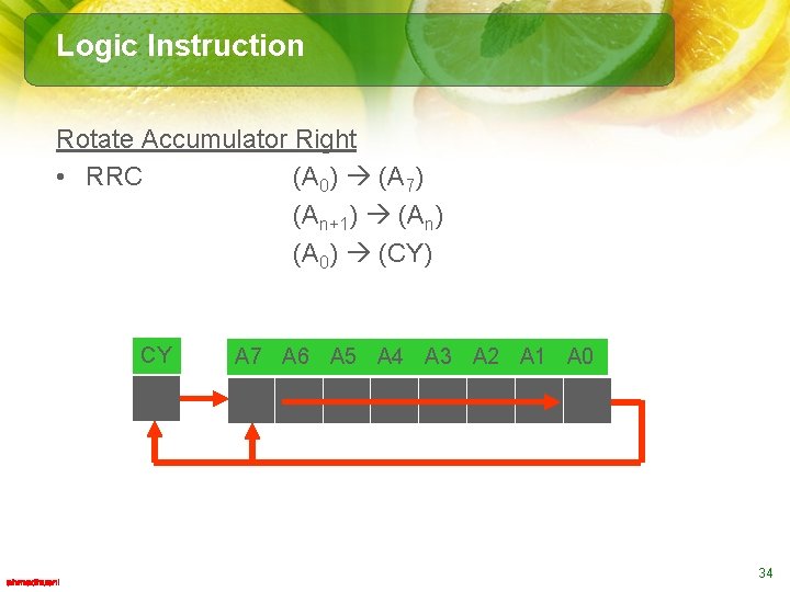 Logic Instruction Rotate Accumulator Right • RRC (A 0) (A 7) (An+1) (An) (A