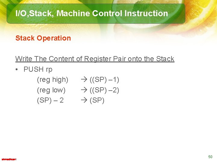 I/O, Stack, Machine Control Instruction Stack Operation Write The Content of Register Pair onto