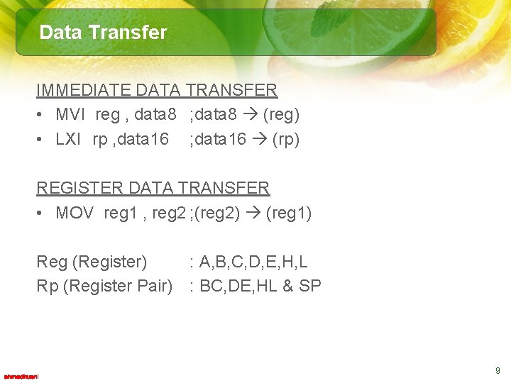 Data Transfer IMMEDIATE DATA TRANSFER • MVI reg , data 8 ; data 8