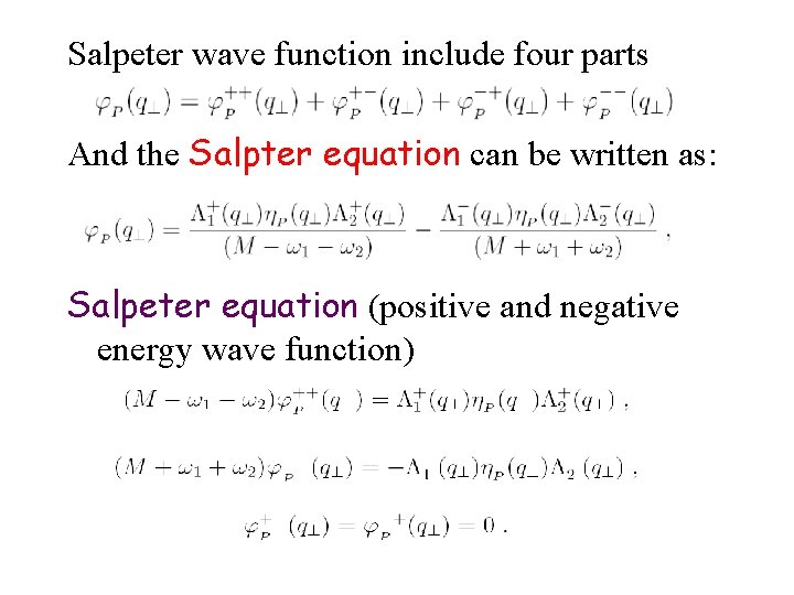 Salpeter wave function include four parts And the Salpter equation can be written as: