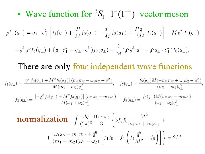  • Wave function for vector meson There are only four independent wave functions