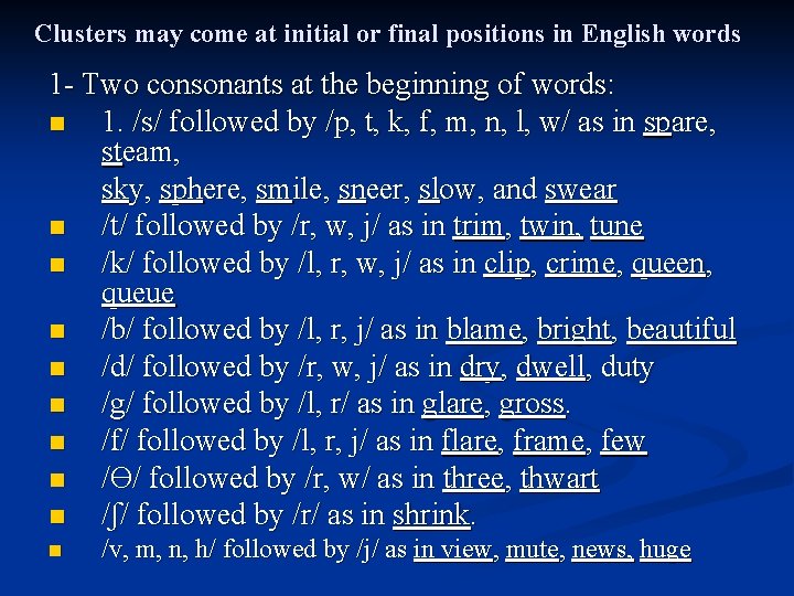 Clusters may come at initial or final positions in English words 1 - Two