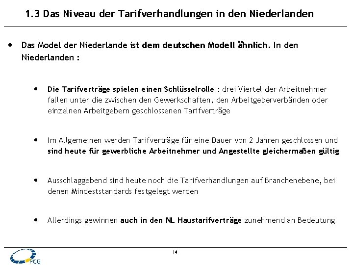 1. 3 Das Niveau der Tarifverhandlungen in den Niederlanden • Das Model der Niederlande