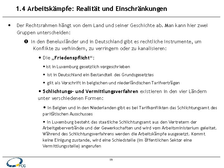 1. 4 Arbeitskämpfe: Realität und Einschränkungen • Der Rechtsrahmen hängt von dem Land und