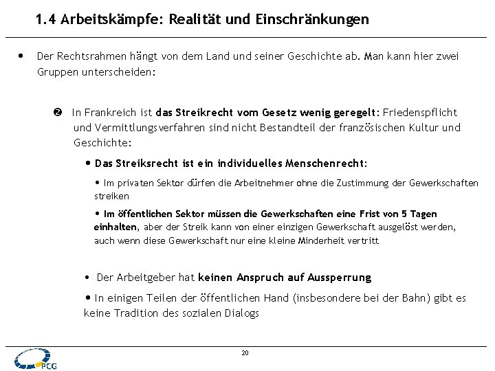 1. 4 Arbeitskämpfe: Realität und Einschränkungen • Der Rechtsrahmen hängt von dem Land und