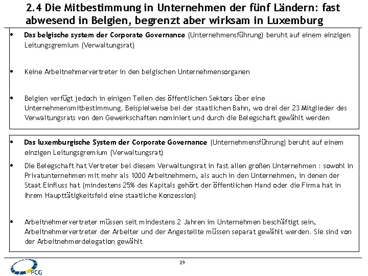 2. 4 Die Mitbestimmung in Unternehmen der fünf Ländern: fast abwesend in Belgien, begrenzt