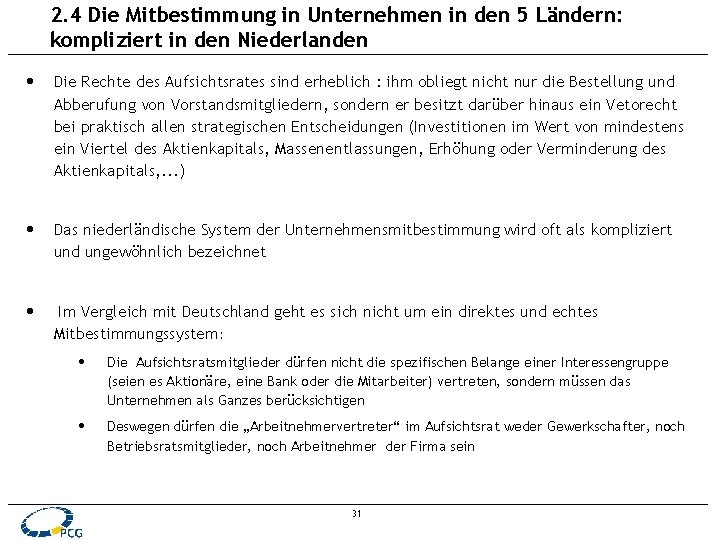 2. 4 Die Mitbestimmung in Unternehmen in den 5 Ländern: kompliziert in den Niederlanden