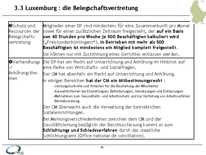 3. 3 Luxemburg : die Belegschaftsvertretung Schutz und Ressourcen der Belegschaftsvertretung Mitglieder einer DP