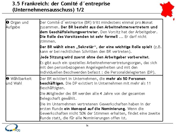 3. 5 Frankreich: der Comité d´entreprise (Unternehmensausschuss) 1/2 Organ und Aufgabe Der Comité d´entreprise