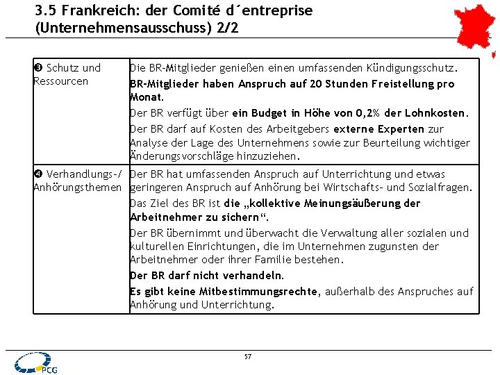 3. 5 Frankreich: der Comité d´entreprise (Unternehmensausschuss) 2/2 Schutz und Ressourcen Die BR-Mitglieder genießen