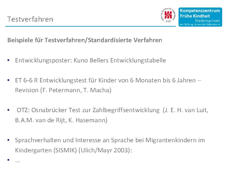 Testverfahren Beispiele fu r Testverfahren/Standardisierte Verfahren • Entwicklungsposter: Kuno Bellers Entwicklungstabelle • ET 6