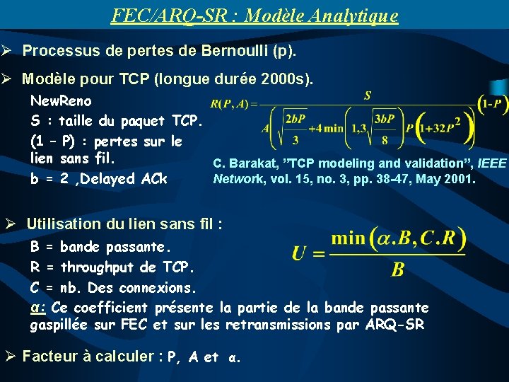 FEC/ARQ-SR : Modèle Analytique Ø Processus de pertes de Bernoulli (p). Ø Modèle pour