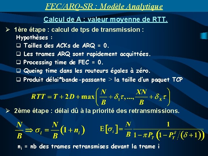 FEC/ARQ-SR : Modèle Analytique Calcul de A : valeur moyenne de RTT. Ø 1ère