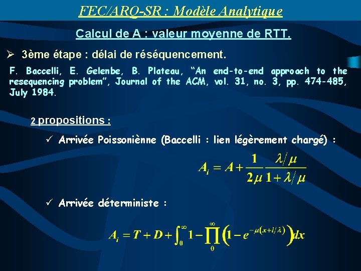 FEC/ARQ-SR : Modèle Analytique Calcul de A : valeur moyenne de RTT. Ø 3ème