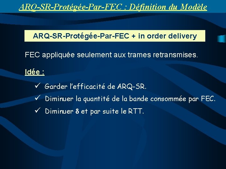 ARQ-SR-Protégée-Par-FEC : Définition du Modèle ARQ-SR-Protégée-Par-FEC + in order delivery FEC appliquée seulement aux