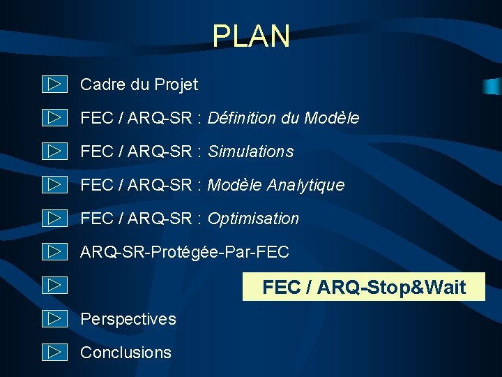 PLAN Cadre du Projet FEC / ARQ-SR : Définition du Modèle FEC / ARQ-SR