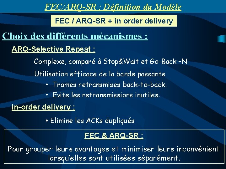 FEC/ARQ-SR : Définition du Modèle FEC / ARQ-SR + in order delivery Choix des