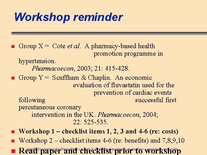 Workshop reminder n Group X = Cote et al. A pharmacy-based health promotion programme