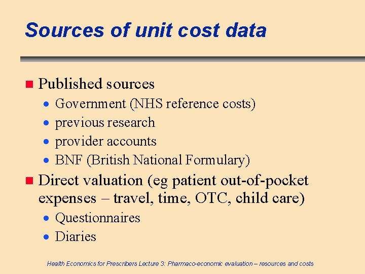 Sources of unit cost data n Published sources · · n Government (NHS reference