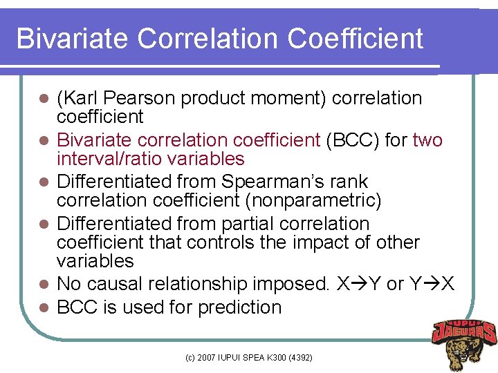 Bivariate Correlation Coefficient l l l (Karl Pearson product moment) correlation coefficient Bivariate correlation