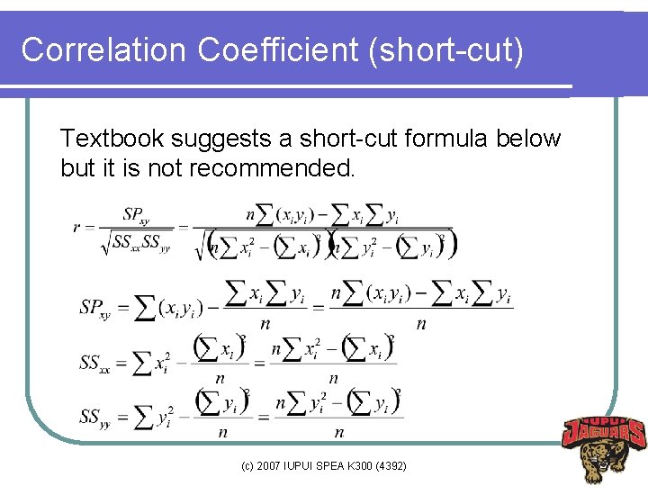 Correlation Coefficient (short-cut) Textbook suggests a short-cut formula below but it is not recommended.