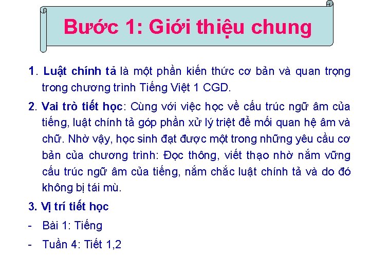 Bước 1: Giới thiệu chung 1. Luật chính tả là một phần kiến thức