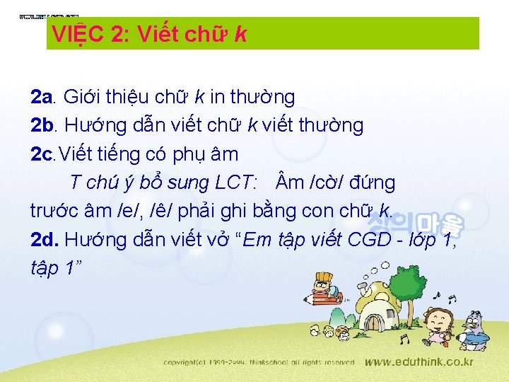 VIỆC 2: Viết chữ k 2 a. Giới thiệu chữ k in thường 2