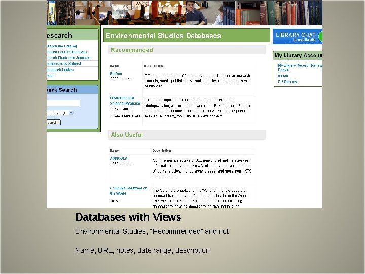 Databases with Views Environmental Studies, “Recommended” and not Name, URL, notes, date range, description