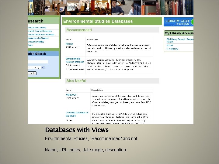 Databases with Views Environmental Studies, “Recommended” and not Name, URL, notes, date range, description