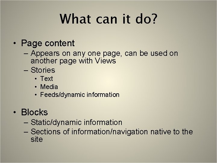 What can it do? • Page content – Appears on any one page, can