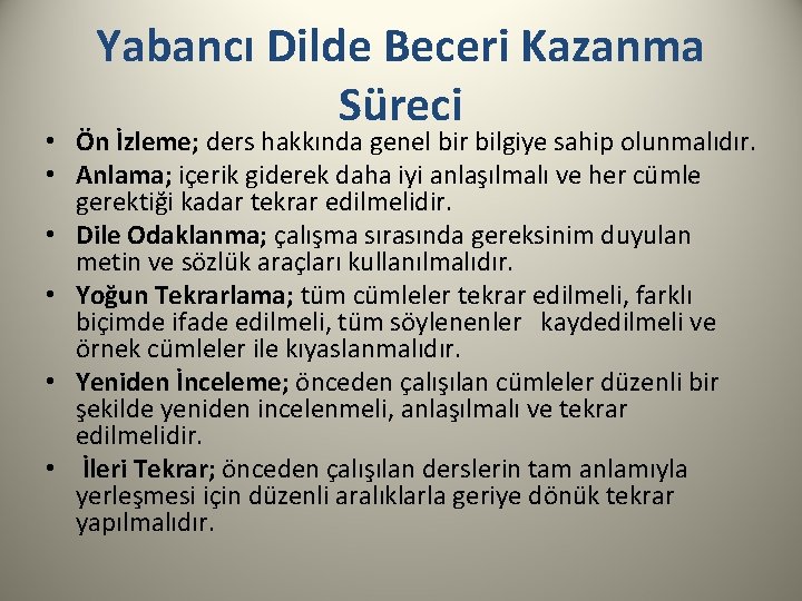 Yabancı Dilde Beceri Kazanma Süreci • Ön İzleme; ders hakkında genel bir bilgiye sahip