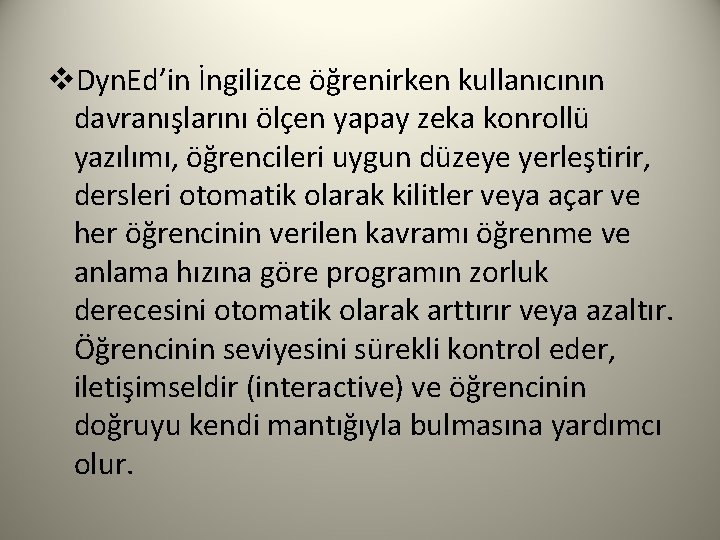 v. Dyn. Ed’in İngilizce öğrenirken kullanıcının davranışlarını ölçen yapay zeka konrollü yazılımı, öğrencileri uygun