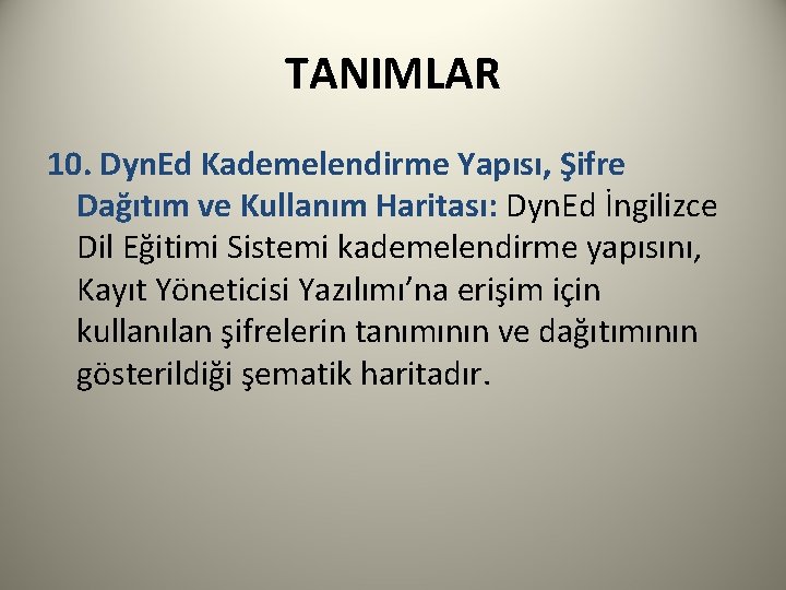 TANIMLAR 10. Dyn. Ed Kademelendirme Yapısı, Şifre Dağıtım ve Kullanım Haritası: Dyn. Ed İngilizce