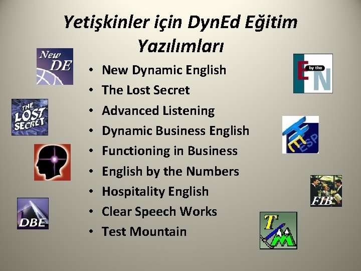 Yetişkinler için Dyn. Ed Eğitim Yazılımları • • • New Dynamic English The Lost