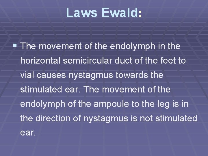 Laws Ewald: § The movement of the endolymph in the horizontal semicircular duct of