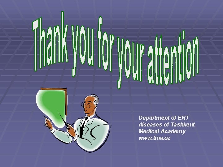 Department of ENT diseases of Tashkent Medical Academy www. tma. uz 