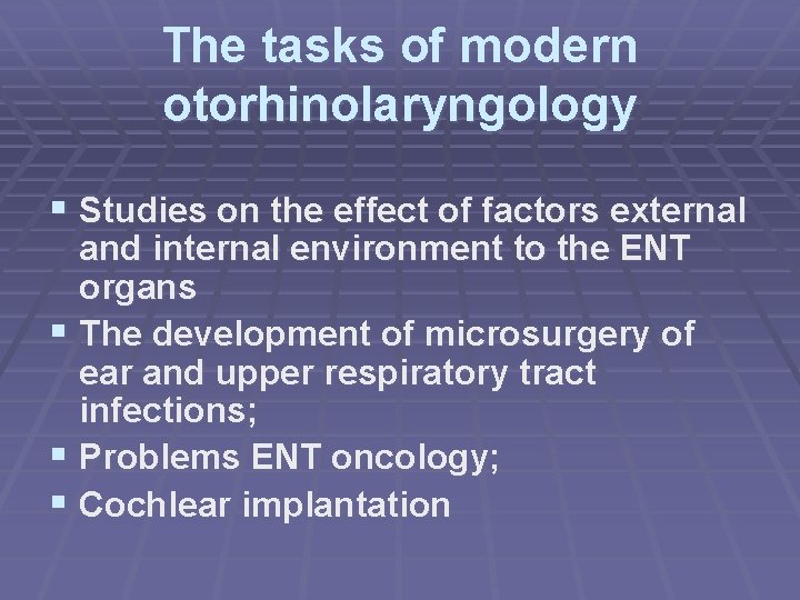 The tasks of modern otorhinolaryngology § Studies on the effect of factors external and