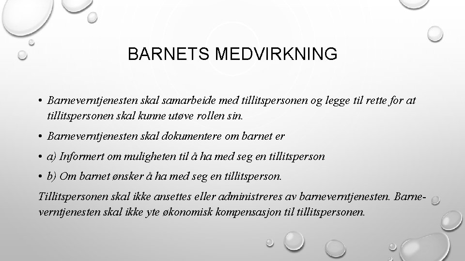 BARNETS MEDVIRKNING • Barneverntjenesten skal samarbeide med tillitspersonen og legge til rette for at