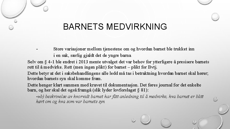 BARNETS MEDVIRKNING - Store variasjoner mellom tjenestene om og hvordan barnet ble trukket inn