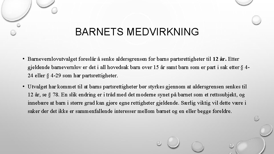 BARNETS MEDVIRKNING • Barnevernlovutvalget foreslår å senke aldersgrensen for barns partsrettigheter til 12 år.