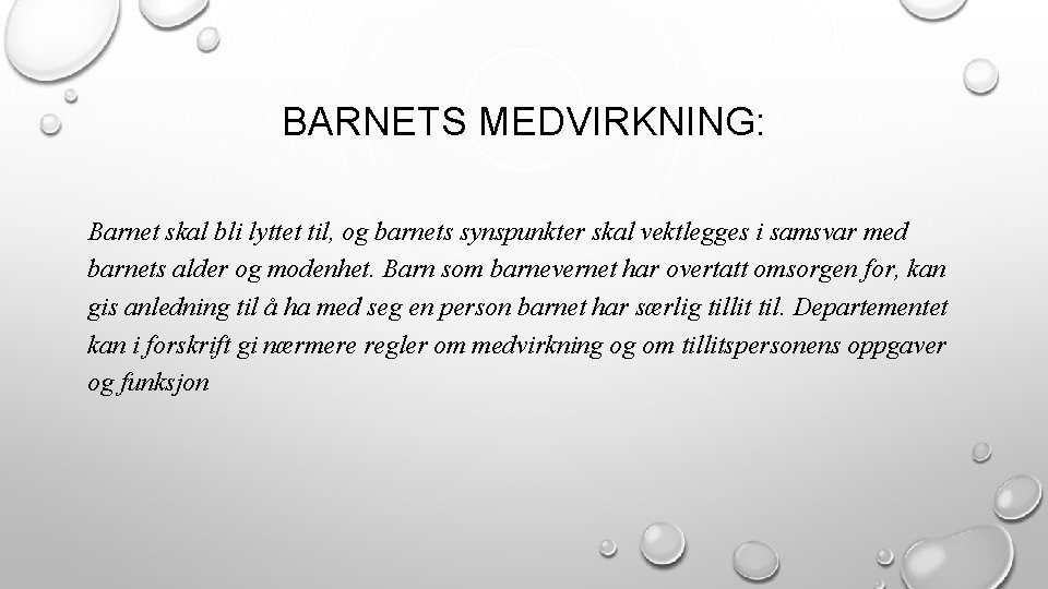 BARNETS MEDVIRKNING: Barnet skal bli lyttet til, og barnets synspunkter skal vektlegges i samsvar