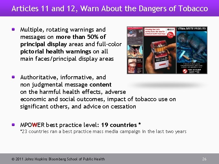 Articles 11 and 12, Warn About the Dangers of Tobacco Multiple, rotating warnings and