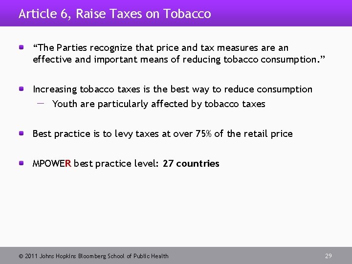 Article 6, Raise Taxes on Tobacco “The Parties recognize that price and tax measures