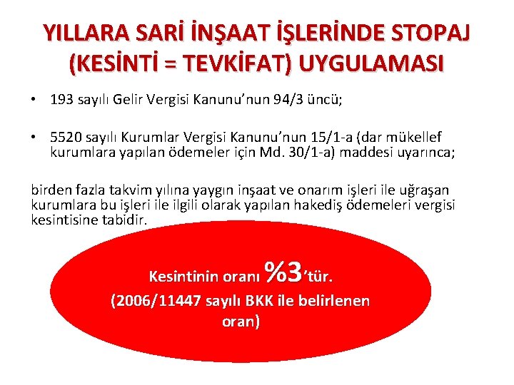 YILLARA SARİ İNŞAAT İŞLERİNDE STOPAJ (KESİNTİ = TEVKİFAT) UYGULAMASI • 193 sayılı Gelir Vergisi